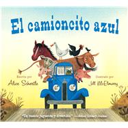 El camioncito azul / The Little Blue Truck by Schertle, Alice; McElmurry, Jill; Campoy, F. Isabel, 9780547983974