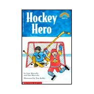 Hockey Hero (Hello Reader!) by Marzollo, Jean; Marzollo, Dan; Kelley, True, 9780590383974