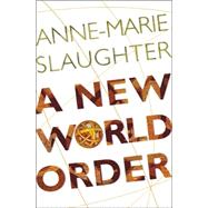 A New World Order by Slaughter, Anne-Marie, 9780691123974