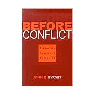 Before Conflict Preventing Aggressive Behavior by Byrnes, John D., 9780810843974