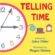Telling Time How to Tell Time on Digital and Analog Clocks by Older, Jules; Halsey, Megan, 9780881063974