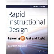 Rapid Instructional Design Learning ID Fast and Right by Piskurich, George M., 9781118973974