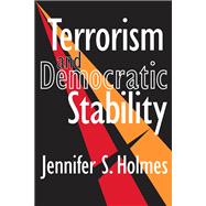Terrorism and Democratic Stability by Humphreys,Laud, 9781138533974