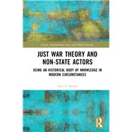Just War Theory and Non-State Actors by Smith,Eric E., 9781472473974