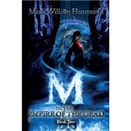 M in the Empire of the Dead by Hammond, Mark William, 9781503223974