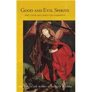 Good and Evil Spirits by Steiner, Rudolf; Meuss, A. R.; Jonas, Margaret, 9781855843974
