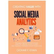 Creating Value With Social Media Analytics by Khan, Gohar F., 9781977543974