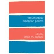 100 Essential American Poems by Pockell, Leslie M., 9780312623975