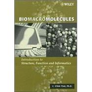 Biomacromolecules Introduction to Structure, Function and Informatics by Tsai, C. Stan, 9780471713975