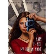 Rain Is Not My Indian Name by Smith, Cynthia Leitich, 9780688173975