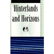 Hinterlands and Horizons Excursions in Search of Amity by Chatterjee, Margaret, 9780739103975