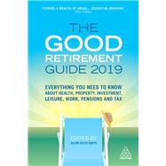 The Good Retirement Guide 2019 by Smith, Allan Esler, 9780749483975