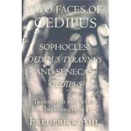 Two Faces of Oedipus by Sophocles; Ahl, Frederick; Ahl, Frederick, 9780801473975