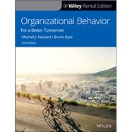 Organizational Behavior For a Better Tomorrow [Rental Edition] by Dyck, Bruno; Neubert, Mitchell J., 9781119713975