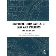 Temporal Boundaries of Law and Politics: Out of Joint by Corrias; Luigi, 9781138693975