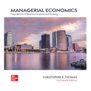Managerial Economics: Foundations of Business Analysis and Strategy by Christopher Thomas, 9781266233975