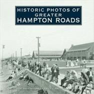 Historic Photos of Greater Hampton Roads by Salmon, Emily J.; Salmon, John S., 9781596523975