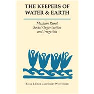 The Keepers of Water and Earth by Enge, Kjell I.; Whiteford, Scott, 9780292753976