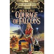 Courage of Falcons by Lisle, Holly, 9780446673976