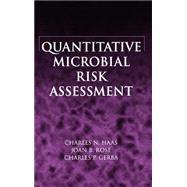 Quantitative Microbial Risk Assessment by Haas, Charles N.; Rose, Joan B.; Gerba, Charles P., 9780471183976