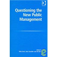 Questioning the New Public Management by Dent,Mike, 9780754633976