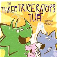 The Three Triceratops Tuff by Shaskan, Stephen; Shaskan, Stephen, 9781442443976