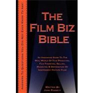 The Film Biz Bible by Rodsett, John A., 9781452893976