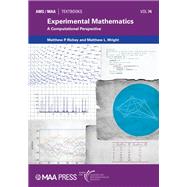 Experimental Mathematics by Matthew P. Richey, Matthew L. Wright, 9781470473976