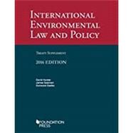 International Environmental Law and Policy Treaty Supplement 2016 by Hunter, David; Salzman, James; Zaelke, Durwood, 9781609303976