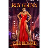 Cold Blooded by Glenn, Roy, 9781645563976