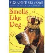 Smells Like Dog by Selfors, Suzanne, 9780316043977