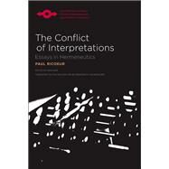 The Conflict of Interpretations by Ricoeur, Paul; Ihde, Don; Dauenhauer, Bernard P., 9780810123977