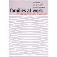 Families at Work by Gerstel, Naomi; Clawson, Dan; Zussman, Robert, 9780826513977