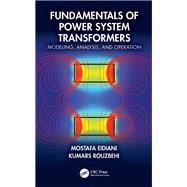 Fundamentals of Power System Transformers by Mostafa Eidiani; Kumars Rouzbehi, 9781032883977