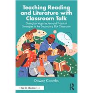 Teaching Reading and Literature with Classroom Talk by Dawan Coombs, 9781040253977