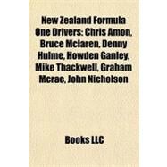 New Zealand Formula One Drivers : Chris Amon, Bruce Mclaren, Denny Hulme, Howden Ganley, Mike Thackwell, Graham Mcrae, John Nicholson by , 9781155713977