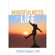 Mindfulness for Life by Kuyken, Willem, 9781462543977
