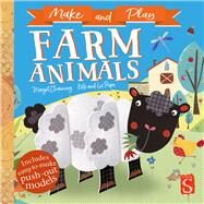 Make and Play: Farm Animals by Channing, Margot; Pope, Kate; Pope, Liz, 9781912233977