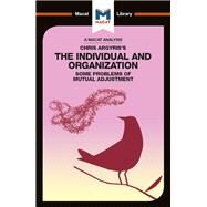 Chris Argyris's Integrating The Individual and the Organization by Stoyanov,Stoyan, 9781912303977