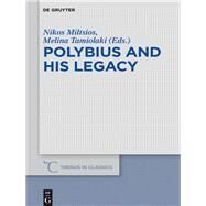 Polybius and His Legacy by Miltsios, Nikos; Tamiolaki, Melina, 9783110583977