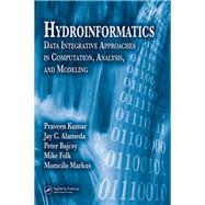 Hydroinformatics by Kumar, Praveen; Folk, Mike; Markus, Momcilo; Alameda, Jay C., 9780367453978