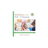 Mindfulness in the PreK-5 Classroom Helping Students Stress Less and Learn More (SEL SOLUTIONS SERIES) by Jennings, Patricia A., 9780393713978