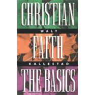 Christian Faith : The Basics by Kallestad, Walt, 9780806633978