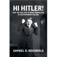 Hi Hitler! by Rosenfeld, Gavriel D., 9781107423978