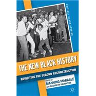 The New Black History Revisiting the Second Reconstruction by Marable, Manning; Hinton, Elizabeth Kai Kai, 9781403983978