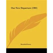 Our New Departure by Storey, Moorfield, 9781437023978
