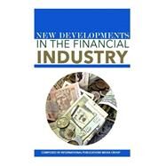 New Developments in the Financial Industry by International Publications Media Group; Wilson, Francois; Eltosam, Sam Darko, 9781502743978