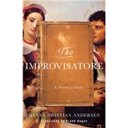 The Improvisatore by Andersen, Hans Christian; Hugus, Frank, 9781517903978