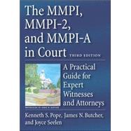 The MMPI, MMPI-2, And MMPI-A in Court by Pope, Kenneth S., 9781591473978
