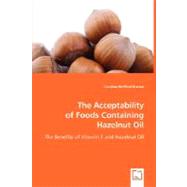 The Acceptability of Foods Containing Hazelnut Oil by Roffidal-blanco, Caroline, 9783639023978